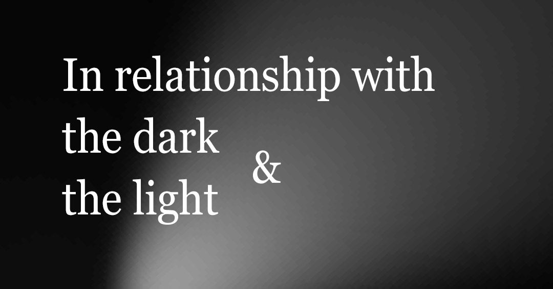 In relationship with dark and night